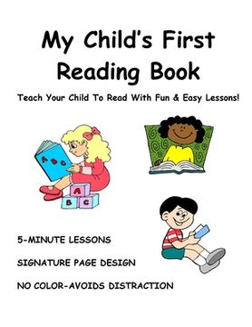 portada My Child's First Reading Book: Teach Your Child To Read With Fun & Easy Lessons! (en Inglés)