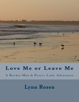 portada Love Me or Leave Me: A Rocket Man & Poetry Lady Adventure (en Inglés)