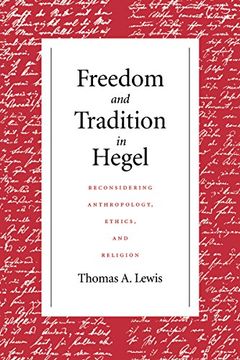 portada Freedom and Tradition in Hegel: Reconsidering Anthropology, Ethics, and Religion (en Inglés)