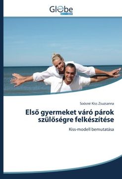 portada Első gyermeket váró párok szülőségre felkészítése: Kiss-modell bemutatása (Hungarian Edition)