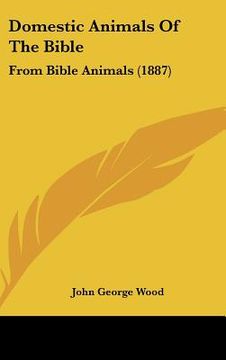 portada domestic animals of the bible: from bible animals (1887) (en Inglés)