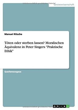 portada Töten oder sterben lassen? Moralischen Äquivalenz in Peter Singers "Praktische Ethik" (German Edition)