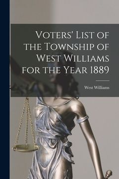 portada Voters' List of the Township of West Williams for the Year 1889 [microform] (en Inglés)