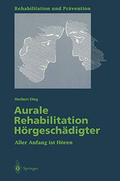portada Aurale Rehabilitation Hörgeschädigter: Aller Anfang ist Hören (en Alemán)