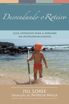 portada Desvendando o Roteiro: Guia Intensivo para a Jornada do Autoconhecimento (en Portugués)