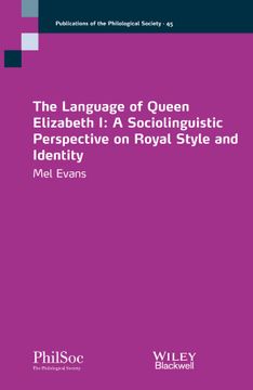 portada The Language of Queen Elizabeth I: A Sociolinguistic Perspective on Royal Style and Identity (en Inglés)