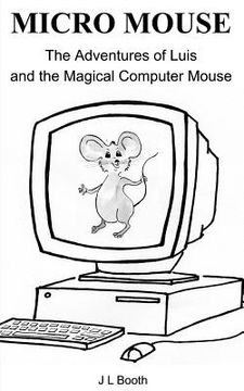 portada Micro Mouse: Luis and the Magical Computer Mouse (en Inglés)