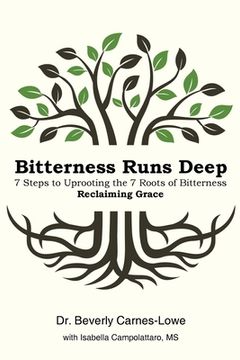 portada Bitterness Runs Deep: 7 Steps to Uprooting the 7 Roots of Bitterness & Reclaiming Grace (en Inglés)