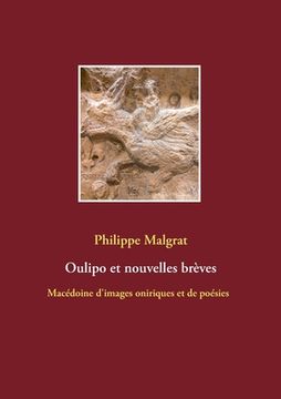 portada Oulipo et nouvelles brèves: Macédoine d'images oniriques et de poésies (en Francés)