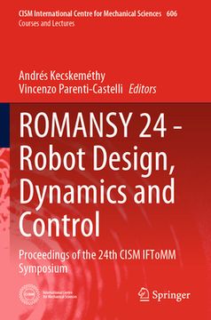 portada Romansy 24 - Robot Design, Dynamics and Control: Proceedings of the 24th Cism Iftomm Symposium (en Inglés)