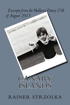 portada Canary Islands: Excerpts from the Mallorca Diaries 25th August 2015 (en Inglés)