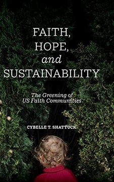 portada Faith, Hope, and Sustainability: The Greening of us Faith Communities (Suny Series on Religion and the Environment) (en Inglés)