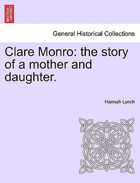 portada clare monro: the story of a mother and daughter. (en Inglés)