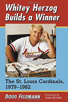portada Whitey Herzog Builds a Winner: The St. Louis Cardinals, 1979-1982