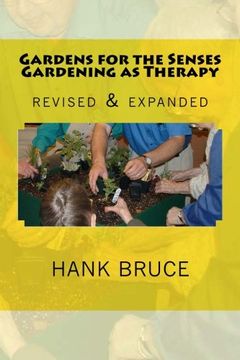 portada Gardens for the Senses Gardening as Therapy, Revised and Expanded (en Inglés)