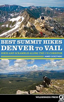 portada Best Summit Hikes Denver to Vail: Hikes and Scrambles Along the I-70 Corridor (in English)