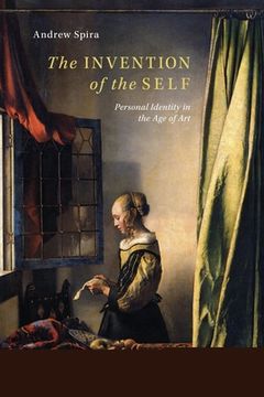 portada The Invention of the Self: Personal Identity in the Age of Art (en Inglés)
