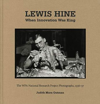 portada Lewis Hine: When Innovation was King: The wpa National Research Project Photographs, 1936–37 