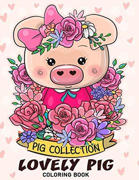 portada Lovely pig Coloring Book: Adorable Animals Adults Coloring Book Stress Relieving Designs Patterns 