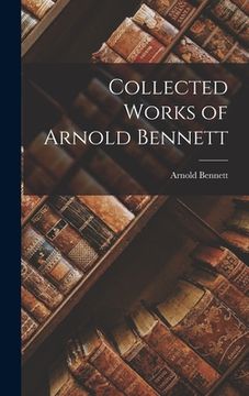 portada Collected Works of Arnold Bennett (en Inglés)