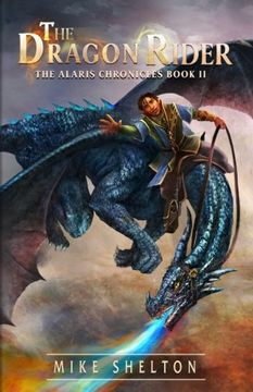 portada The Dragon Rider: Volume 2 (The Alaris Chronicles) (en Inglés)