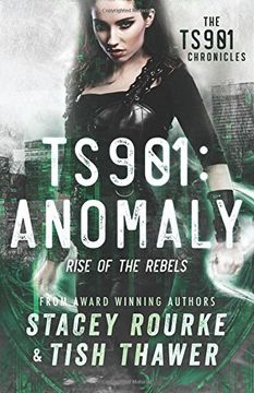portada TS901: Anomaly: Rise of the Rebels: Volume 1 (TS901 Chronicles)