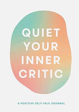 portada Quiet Your Inner Critic: A Positive Self-Talk Journal (in English)