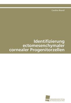 portada Identifizierung Ectomesenchymaler Cornealer Progenitorzellen