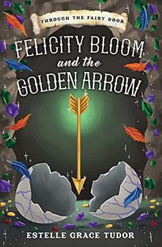 portada Felicity Bloom and the Golden Arrow (in English)