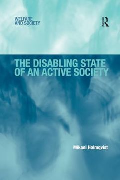 portada The Disabling State of an Active Society (en Inglés)