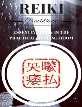 portada Reiki Practitioner 2: Essential book for the practical healing room (en Inglés)