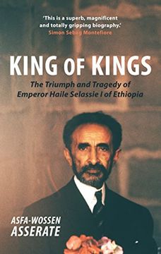 portada King of Kings: The Triumph and Tragedy of Emperor Haile Selassie I of Ethiopia