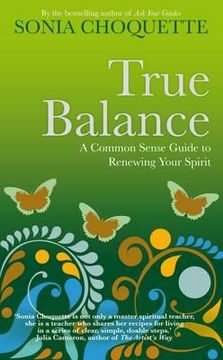 portada true balance: a commonsense guide to renewing your spirit