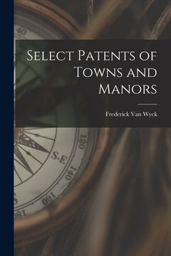 portada Select Patents of Towns and Manors (en Inglés)