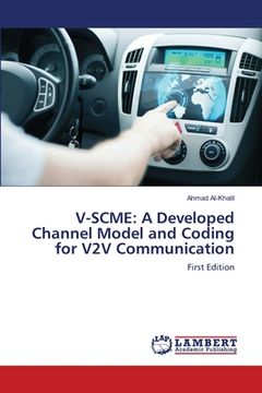 portada V-Scme: A Developed Channel Model and Coding for V2V Communication (en Inglés)