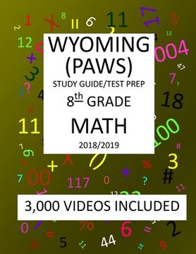 portada 8th Grade WYOMING PAWS, 2019 MATH, Test Prep: : 8th Grade WYOMING PROFICIENCY ASSESSMENT for WYOMING STUDENTS TEST 2019 MATH Test Prep/Study Guide (en Inglés)