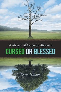 portada A Memoir of Jacquelyn Menson's: Cursed or Blessed (in English)