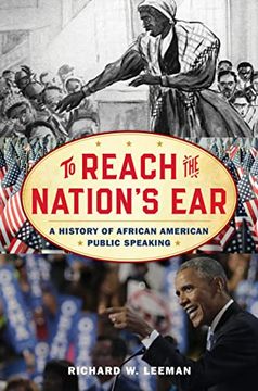 portada To Reach the Nation'S Ear: A History of African American Public Speaking (American Ways) (in English)