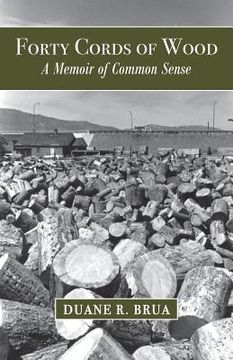 portada Forty Cords of Wood: A Memoir of Common Sense