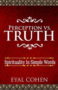 portada Perception vs Truth: Spirituality In Simple Words (in English)