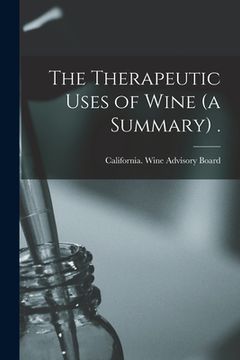 portada The Therapeutic Uses of Wine (a Summary) . (en Inglés)