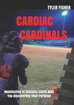 portada Cardiac Cardinals: Manifesting In Success Begins On Your Journey To Your Identity (in English)
