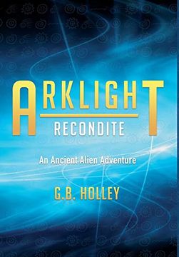 portada Arklight Recondite: An Ancient Alien Adventure (en Inglés)