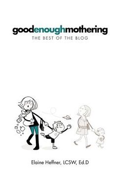 portada goodenoughmothering: the best of the blog