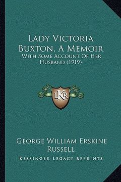 portada lady victoria buxton, a memoir: with some account of her husband (1919) (en Inglés)