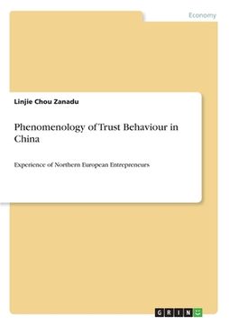 portada Phenomenology of Trust Behaviour in China: Experience of Northern European Entrepreneurs (en Inglés)