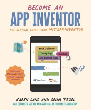 portada Become an app Inventor: The Official Guide From mit app Inventor: Your Guide to Designing, Building, and Sharing Apps 