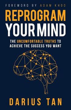 portada Reprogram Your Mind: The Uncomfortable Truths To Achieve The Success You Want (en Inglés)