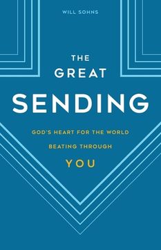 portada The Great Sending: God's Heart for the World Beating Through You (en Inglés)