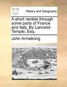 portada a short ramble through some parts of france and italy. by lancelot temple, esq. (en Inglés)